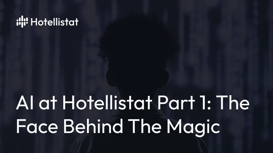 Banner of the post: AI At Hotellistat Part 1: The Face Behind The Magic