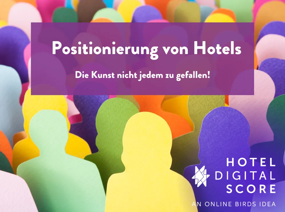 Banner of the post: Positionierung von Hotels - Die Kunst nicht jedem zu gefallen!